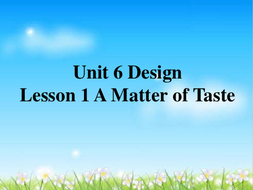 北师大高中英语必修2Unit 6 Design Lesson 1 A Matter of Taste 11张PPT