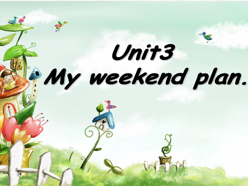 新版人教版六年级英语上册__Unit3.My_weekend_plan.(课堂PPT)