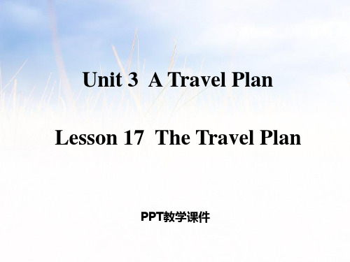 Lesson 17  The Travel Plan精品课件