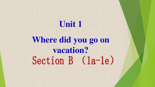 人教版英语八年级上册 Unit 1 Where did you go on vacation Section B (1a-1e)