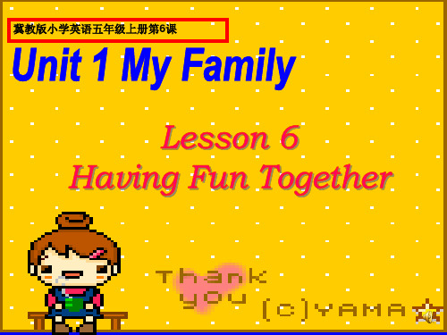 小学五年级英语上册 Unit 1 Lesson 6 Having Fun Together名师课件 冀教版三起