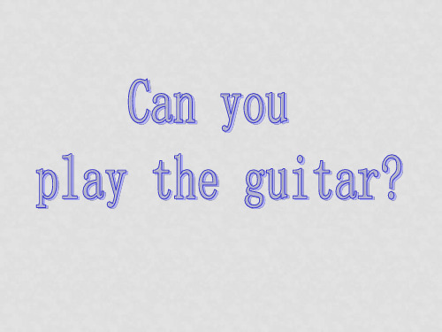 七年级英语下册 Unit1 Can you play the guitar Secti