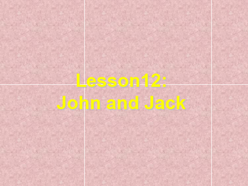 四年级上册英语课件-Lesson12 John  and Jack_冀教版