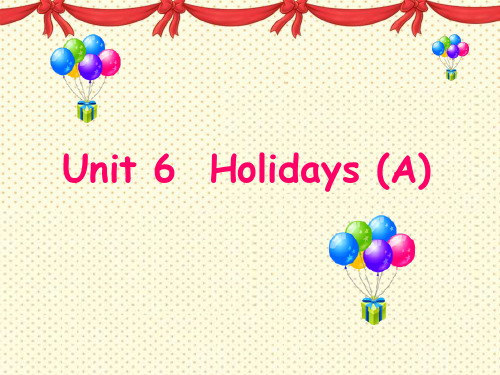 牛津苏教版-英语-六年级上册-6A Unit6 Holidays(A部分)