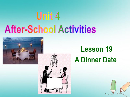 河北省保定市莲池区七年级英语下册 Unit 4 After-School Activities Lesson 19 A Dinner Date 冀教版