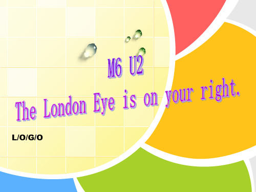 外研社2012新版教材 M6U2 The London Eye is on your right.