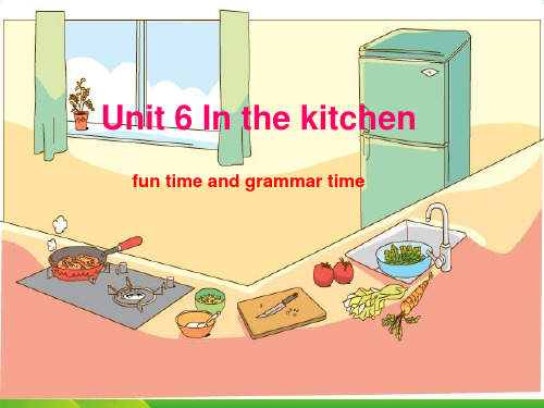 牛津译林苏教版五年级英语下册Unit6 In the kitchen fun time and gr