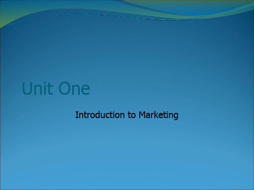 国际营销专业英语Unit 1 Introduction to Marketing_