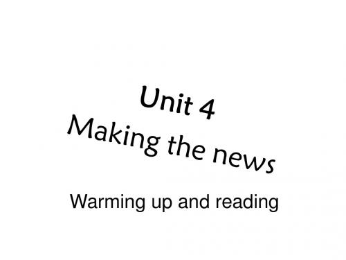 高中英语《Unit4 Making the news-Warming up and reading》课件 新人教版必修5