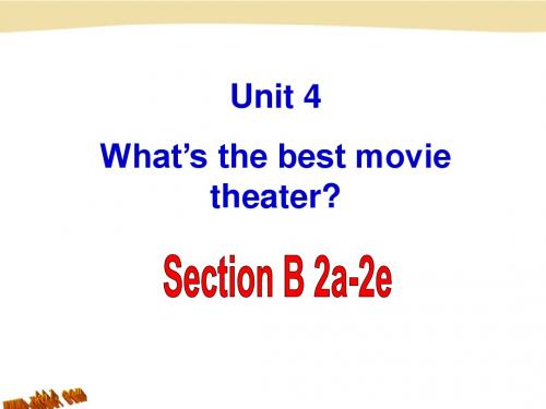 2013人教版新目标八年级英语Unit4What’s_the_best_movie_theater_课件section_B2a-2e