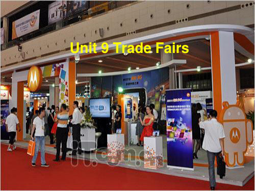 海大商务英语Unit 9 Trade Fairs - new