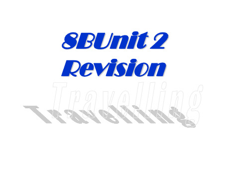 Unit2 Travelling Revision课件牛津译林版八年级英语下册