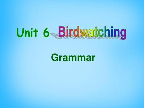 江苏省泰州市沈毅中学八年级英语上册 Unit 6 Bird watching Grammar课件