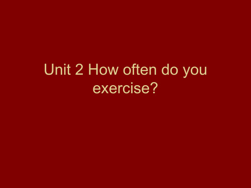 Unit-2-How-often-do-you-exercise市公开课一等奖课件名师大赛获奖课件