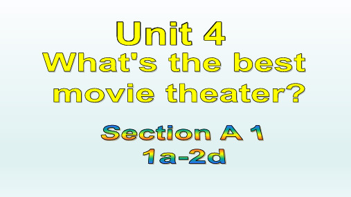 八年级英语上册  Unit 4 What's the best movie theater Sect