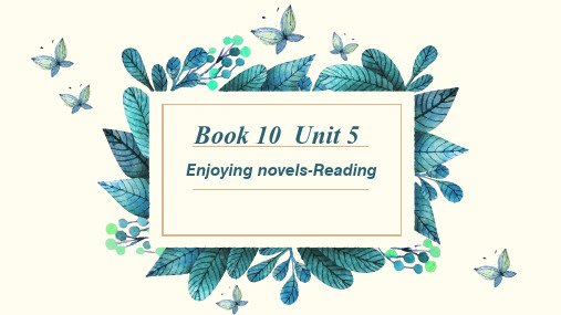 人教版高中英语Book 10 Unit 5 Enjoying novels-Reading THE 