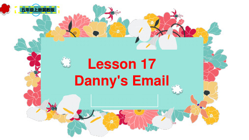 新冀教版五年级英语下册《Unit 3 Writing Home Lesson 17 Danny.s Email》课件_5