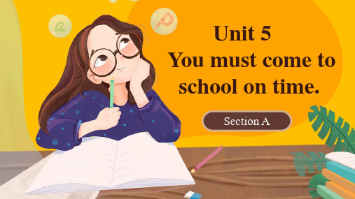 U5 You must come to school on time. Section A 课件