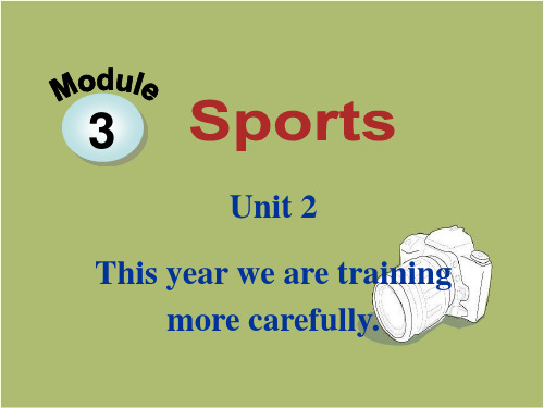 外研版八年级英语上册Module3 Unit2 This year we are training more carefully课件