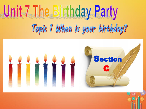 2019七年级英语下册Unit7TheBirthdayTopic1WhenisyourbirthdaySectionC