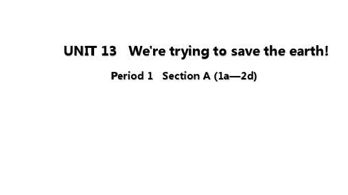 人教版英语九年级全册 Unit  13   Section A  (1a—2d) 课件