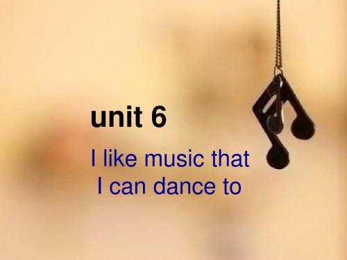 Unit_6_I_like_music_that_I_can_dance_to