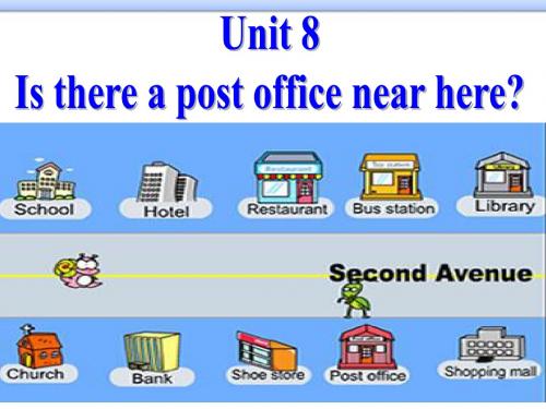 新目标英语七年级下册Unit 8 Is there a post office near here课件