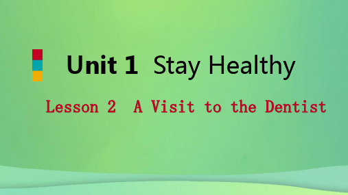 九级英语上册Unit1StayHealthyLesson2AVisittotheDentist导学课件(新版)冀教版