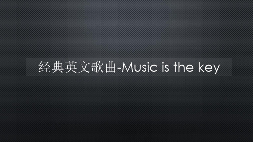 经典英文歌曲-Music is the key【声音字幕同步ppt】