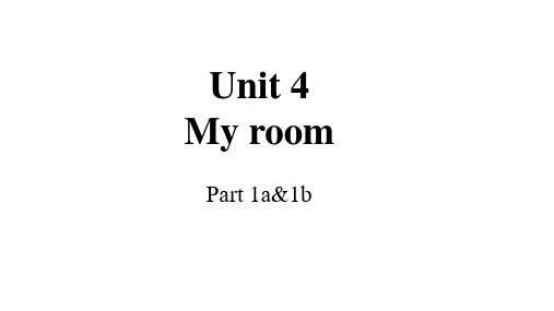 剑桥(join in)版四年级英语下册教学课件Unit 4 My room Part 1a-1b