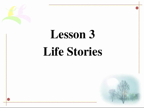 北师大版高二英语选修6课件：unit16 Lesson 3 Life Stories(共40张PPT