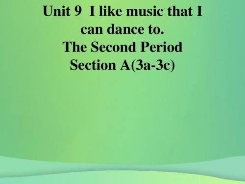 九年级英语全册Unit9IlikemusicthatIcandancetoSectionA3a_3c人教版