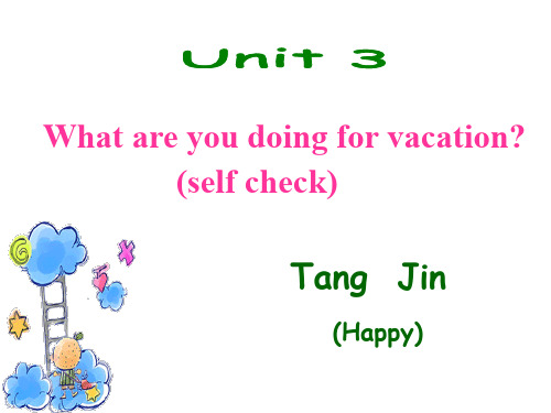 新目标初中英语八年级上册课件Unit 3 What are you doing for vacation -