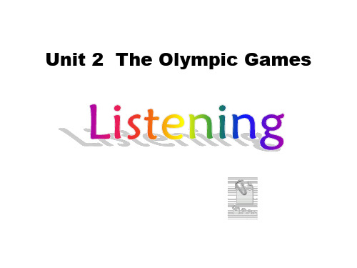 必修2 unit2 The Olympic Games P5 Listening exercise