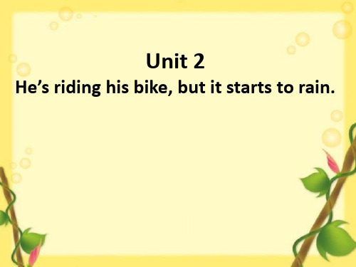 六年级下册英语课件-Unit 2He’s riding his bike, but it starts to rain.外研社(三起) (共25张PPT)