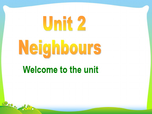 牛津译林版七年级Unit2 Neighbours Welcome to the unit课件