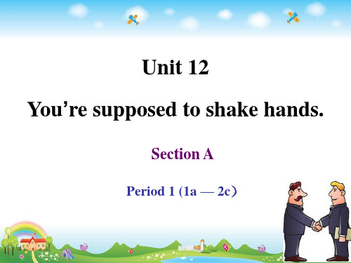 Unit 12You’re supposed to shake hands
