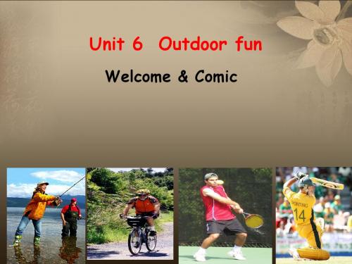 七年级英语下册 7B Unit 6 Outdoor fun Welcome