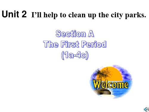 人教版新八年级英语下unit2《Unit2_i‘ll_help_to_clean_up_the_city_parks_》Section_A1a-4c