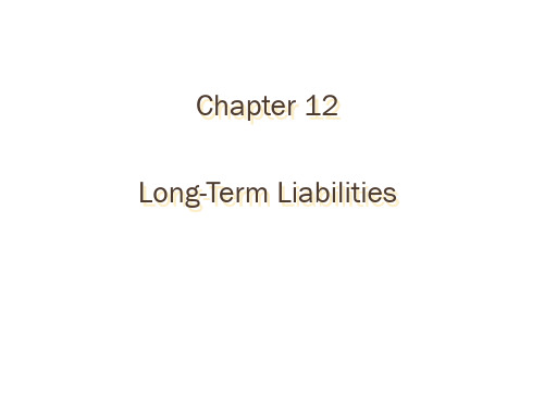 CHAPTER12  Long-Term Liabilities  (《Financial Accounting 2th》PPT课件)