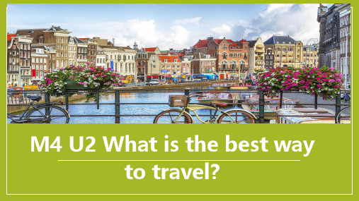 外研版八年级上册M4 U2 What is the best way to travel精编课件