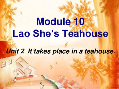 外研社八年级英语Module 10 Lao She’s Teahouse Unit 2(ppt)