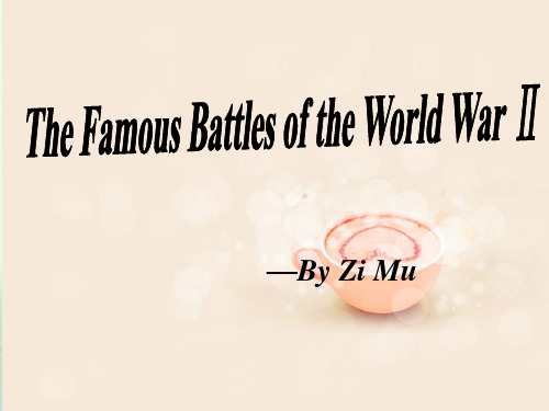 The Famous Battles of World War Two二战中的重要战役