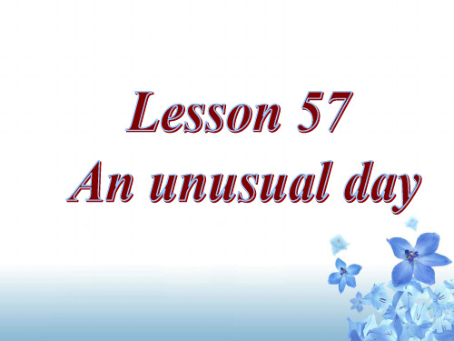 新概念英语Lesson57 An unusual day