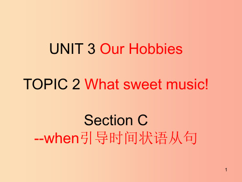 八年级英语上册 Unit 3 Our Hobbies Topic 2 What sweet musi