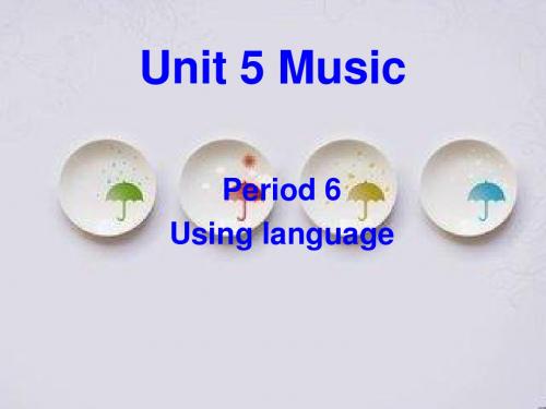 人教版新课标高一英语必修二Unit5 Music Period6 using language课件