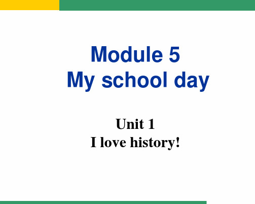 外研版七年级上Module5MyschooldayUnit1Ilovehistory