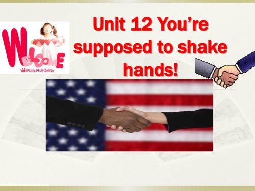 Unit 12 You’re supposed to shake hands!