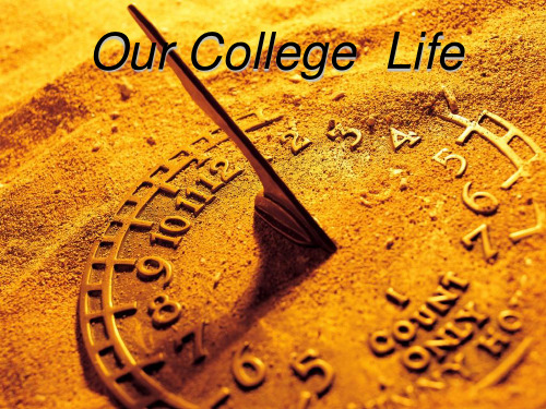 英语演讲PPT——our college life