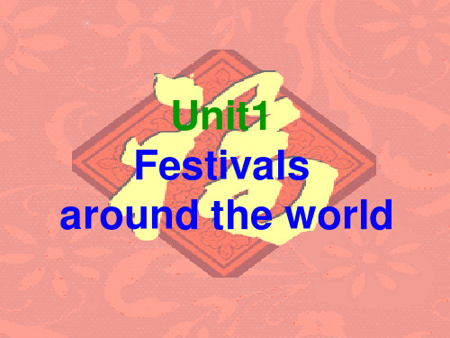 人教版高中英语 必修三 Unit1《Festivals around the world ---Reading》 课件 (共34张PPT)
